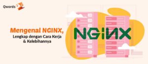 Mengenal NGINX Lengkap dengan Cara Kerja dan Kelebihannya