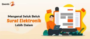 Mengenal Seluk Beluk Surat Elektronik Lebih Dalam