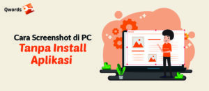 Cara Screenshot di PC Tanpa Install Aplikasi (Paling Gampang)
