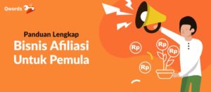 Panduan Lengkap Bisnis Afiliasi Untuk Pemula
