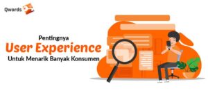 Pentingnya User Experience Untuk Menarik Banyak Konsumen