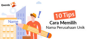 10 Tips Cara Memilih Nama Perusahaan Unik & Bagus