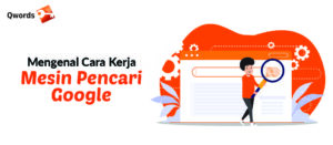 Apa Itu Mesin Pencari, Cara Kerja, Jenis dan Algoritma