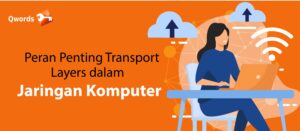 Peran Transport Layer dalam Jaringan Komputer