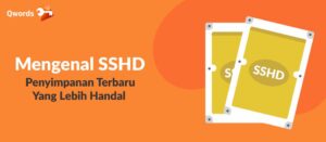 Mengenal SSHD, Penyimpanan Terbaru Lebih Handal