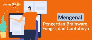 Pengertian Brainware: Komponen, Macam, Fungsi, & Contohnya