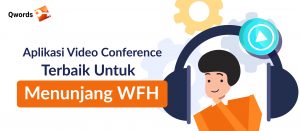 Aplikasi Video Conference Terbaik Untuk Menunjang WFH