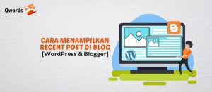 Cara Menampilkan Recent Post di Blog [WordPress & Blogger]
