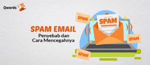 Apa Itu Spam Email? Ini Penyebab dan Cara Menghindarinya