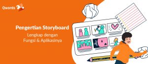 Pengertian Storyboard Beserta Fungsi & Aplikasinya