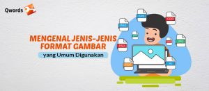Mengenal Jenis-Jenis Format Gambar yang Umum Digunakan