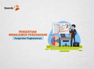 Pengertian Manajemen Perusahaan, Fungsi & Tingkatannya
