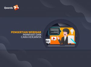 Apa Itu Webinar? Ini Pengertian, Manfaat dan Cara Kerjanya