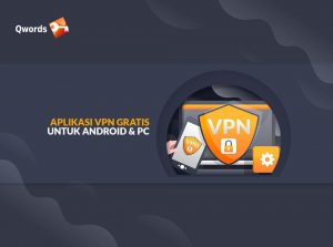 Rekomendasi Aplikasi VPN Gratis untuk PC & Android