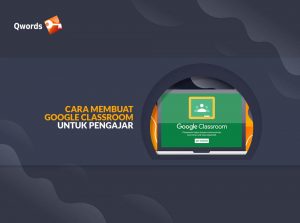 Cara Membuat Google Classroom untuk Pengajar
