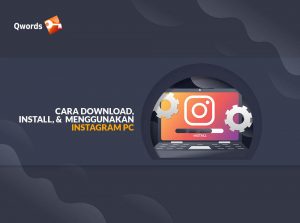 Cara Download, Install, dan Menggunakan Instagram PC