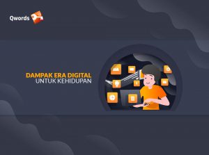 Pengertian Era Digital & Dampaknya bagi Kehidupan