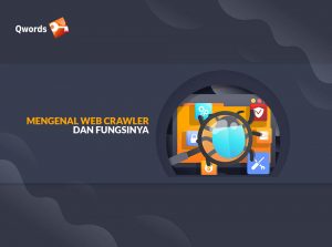 Mengenal Web Crawler dan Fungsinya