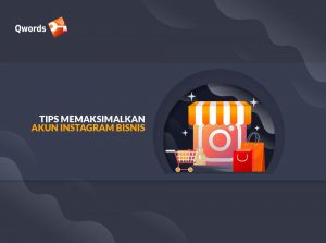 Tips Memaksimalkan Akun Instagram Bisnis