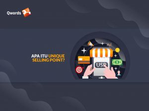 Apa Itu Unique Selling Point? Pengertian dan Manfaat USP