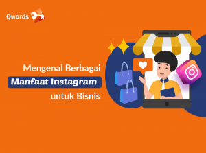 Yuk Kenali Berbagai Manfaat Instagram untuk Bisnis Anda