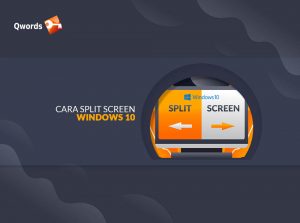 Cara Mudah Split Screen Windows 10 Terbaru