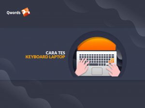 Cara Mudah Tes Keyboard Laptop, 100% Hasil Akurat