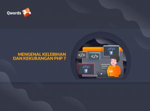Mengenal Kelebihan dan Kekurangan PHP 7