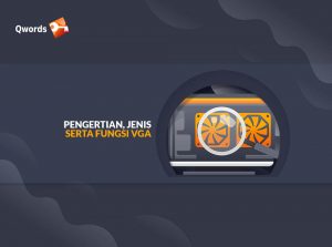Pengertian, Jenis serta Fungsi VGA Pada PC