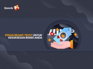 Peran Brand Trust untuk Kesuksesan Bisnis Anda
