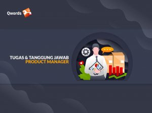 Tugas dan Tanggung Jawab Product Manager