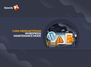 Cara Mengaktifkan WordPress Maintenance Mode, Lengkap!