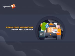 Fungsi Data Warehouse untuk Perusahaan