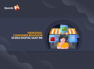 Mengenal Consumer Behavior di Era Digital Saat Ini