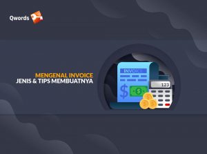 Mengenal Invoice, Jenis dan Tips Membuatnya