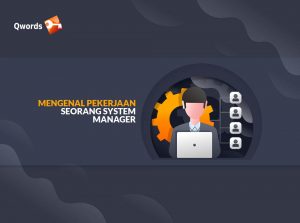 Mengenal Pekerjaan Seorang System Manager