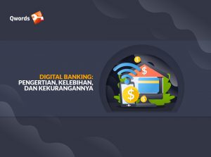 Digital Banking: Pengertian, Kelebihan, dan Kekurangannya