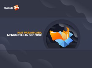 Kiat Mudah Cara Menggunakan Dropbox