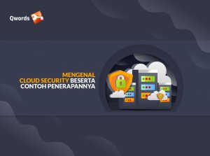 Mengenal Cloud Security Beserta Contoh Penerapannya