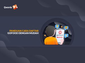 Panduan Cara Daftar GoFood Dengan Mudah