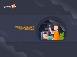 Teknik Pemilihan Angle Foto Terbaik
