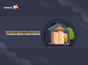 Pengertian Stok Opname, Tujuan Serta Contohnya