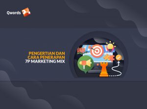 Pengertian dan Cara Penerapan 7P Marketing Mix