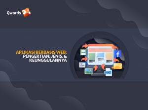 Aplikasi Berbasis Web: Pengertian, Jenis, & Keunggulannya 