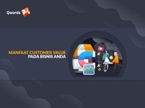 Manfaat Customer Value Pada Bisnis Anda