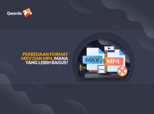 Perbedaan Format MKV dan MP4, Mana yang Lebih Bagus?