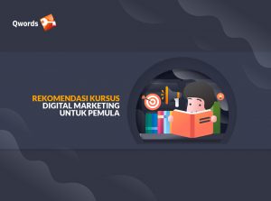 7 Rekomendasi Kursus Digital Marketing Untuk Pemula