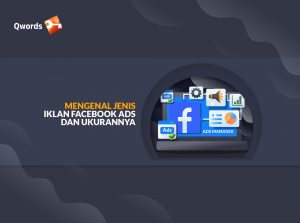 Mengenal Jenis Iklan Facebook Ads dan Ukurannya