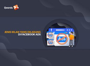 Mengenal Jenis Iklan yang Dilarang di Facebook Ads