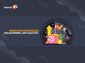 5 Indikator Kesuksesan Dalam Bisnis, Apa Saja Itu?